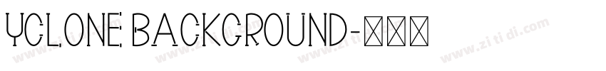 yclone Background字体转换